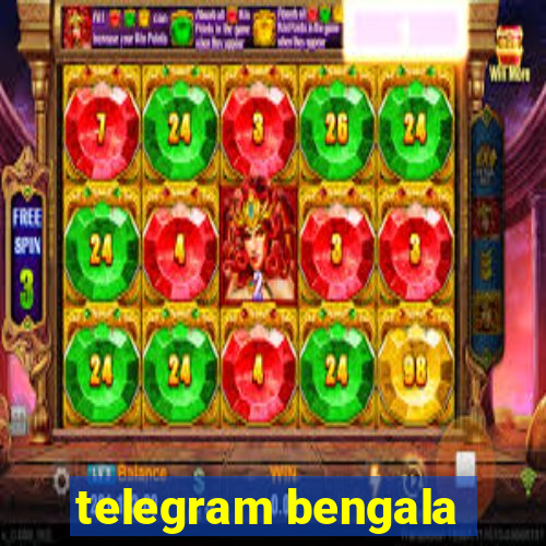 telegram bengala